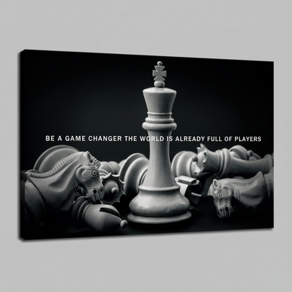 Be A Game Changer The World Is Already Full Of Players