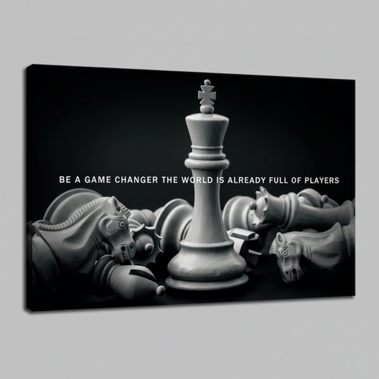 Be A Game Changer The World Is Already Full Of Players